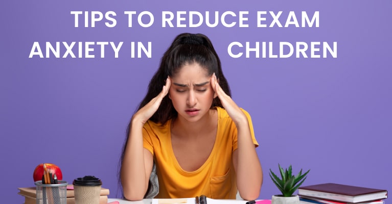 Are Children Scared Of Exams? What Are The Ways To Ease Anxiety In Children?