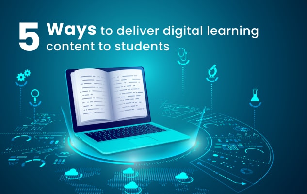 5 Ways to deliver digital learning content to students